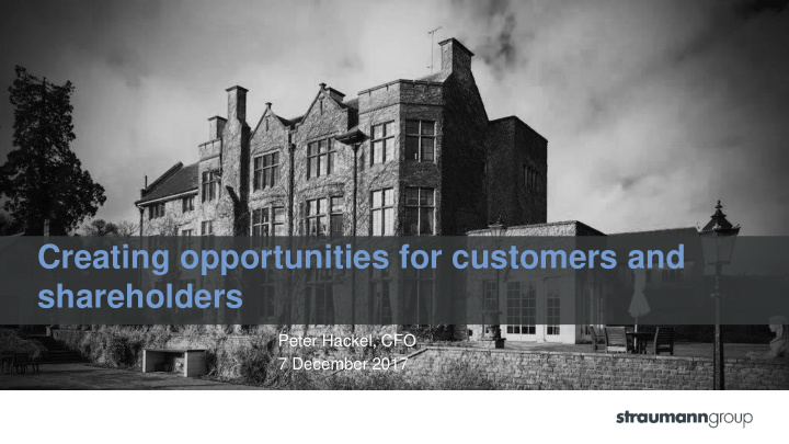 creating opportunities for customers and shareholders