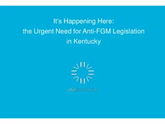 Its Happening Here:  the Urgent Need for Anti-FGM Legislation  in Kentucky BREAKING THE SILENCE