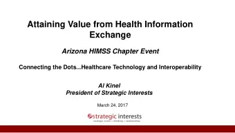 Attaining Value from Health Information  Exchange  Arizona HIMSS Chapter Event  Connecting the