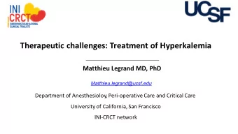 Therapeutic challenges: Treatment of Hyperkalemia  Matthieu Legrand MD, PhD
