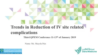Trends in Reduction of IV site related  complications Third QPEM Conference 11-13 th of January