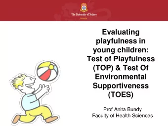 Evaluating  playfulness in  young children:  Test of Playfulness  (TOP) &amp; Test Of