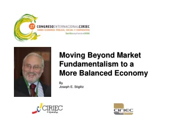 Moving Beyond Market  Moving Beyond Market  Fundamentalism to a  Fundamentalism to a  More Balanced