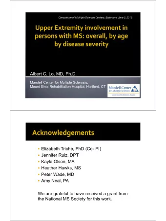 Albert C. Lo, MD, Ph.D.  Mandell Center for Multiple Sclerosis,  Mount Sinai Rehabilitation