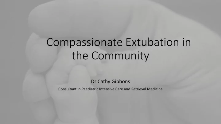 compassionate extubation in