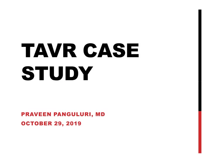 praveen panguluri md october 29 2019 pre tavr echo pre ct
