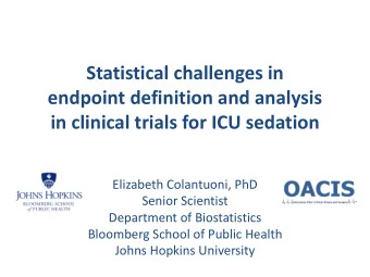 Statistical challenges in  endpoint definition and analysis  in clinical trials for ICU sedation