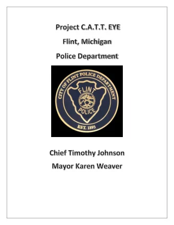 Project C.A.T.T. EYE Flint On October 3, 2016, the Flint Police Department (FPD) partnered with the