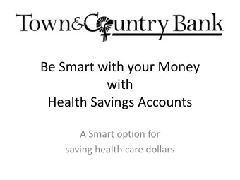 Health Savings Accounts  A Smart option for  saving health care dollars  Presented by 6005 2 nd Ave
