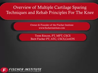 Overview of Multiple Cartilage Sparing  Techniques and Rehab Principles For The Knee  Owner &amp;