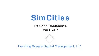 SimCities  Ira Sohn Conference  May 8, 2017  Pershing Square Capital Management, L.P.  Disclaimer