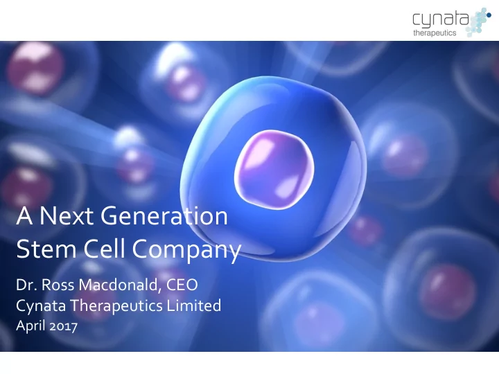 a next generation stem cell company
