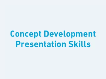 Concept Development  Presentation Skills  1.)  Analysing your audience  Needs  Knowledge
