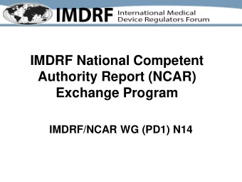 IMDRF National Competent  Authority Report (NCAR)  Exchange Program  IMDRF/NCAR WG (PD1) N14