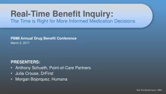 Real-Time Benefit Inquiry:  The Time is Right for More Informed Medication Decisions  PBMI Annual