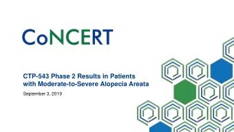 CTP-543 Phase 2 Results in Patients  with Moderate-to-Severe Alopecia Areata  September 3, 2019