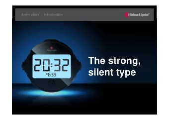 The strong,  silent type  Alarm clock  |  Introduction  That wakes  you up in a  different way