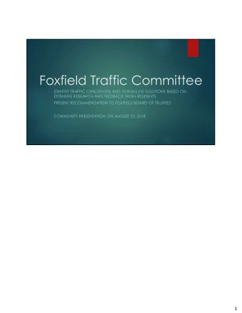 Foxfield Traffic Committee  IDENTIFY TRAFFIC CHALLENGES AND FORMULATE SOLUTIONS BASED ON  EXTENSIVE