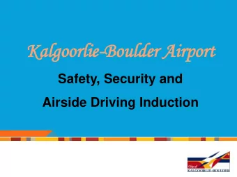 Ka  Kalgoo  lgoorlie  rlie-Boulder  Boulder Ai  Airport  rport  Safety, Security and  Airside