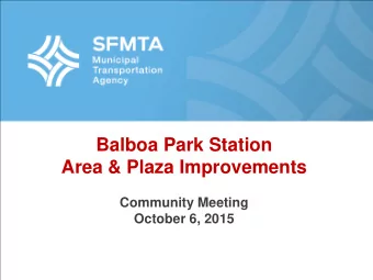 Balboa Park Station  Area &amp; Plaza Improvements  Community Meeting  October 6, 2015  Agenda