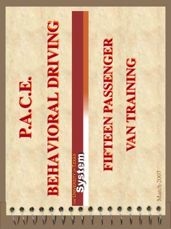 P.A.C.E.  March 2007  Behavioral Driving  P.A.C.E. - Fifteen Passenger Van Driver  Awareness