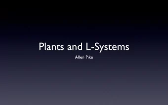 Plants and L-Systems  Allen Pike  Problem  Modeling trees is hard  Modeling forests is harder