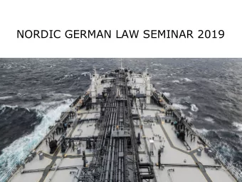 NORDIC GERMAN LAW SEMINAR 2019  Programme  15:00  15:05:  Welcome and introductions  15:05