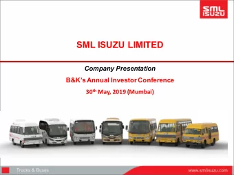 SML ISUZU LIMITED  Company Presentation  B&amp;Ks Annual Investor Conference 30 th May, 2019