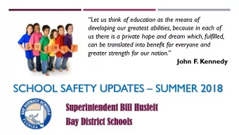 SCHOOL SAFETY UPDATES  SUMMER 2018  Superintendent  perintendent Bill  ll Husfelt  sfelt  Bay  y