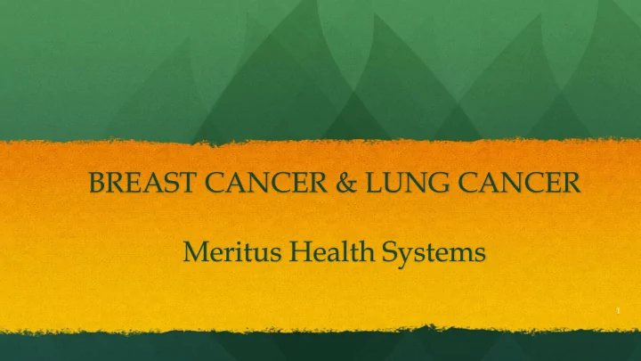 meritus health systems 1 breast cancer breast cancer is