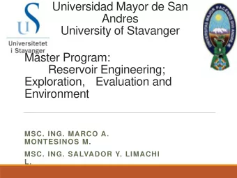 University of Stavanger  Master Program:  Reservoir Engineering;  Exploration,  Evaluation and
