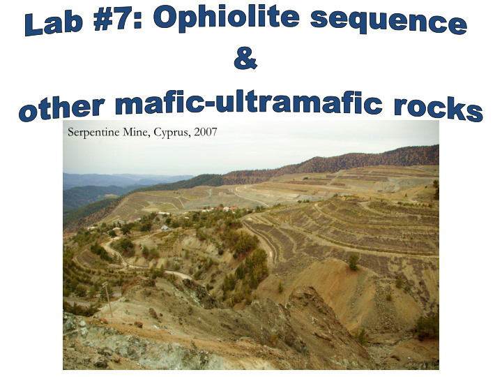 serpentine mine cyprus 2007 what is an ophiolite