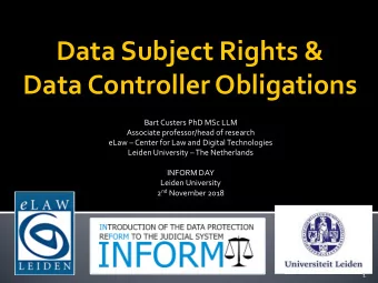 Data Subject Rights &amp;  Data Controller Obligations  Bart Custers PhD MSc LLM  Associate