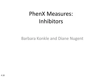 PhenX Measures:  Inhibitors  Barbara Konkle and Diane Nugent  4.18  Inhibitors  Assays