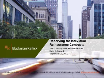 Reserving for Individual Reinsurance Contracts  2010 Casualty Loss Reserve Seminar  Evan D.Bennett