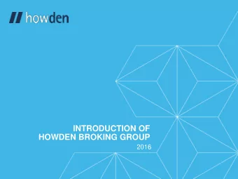 INTRODUCTION OF  HOWDEN BROKING GROUP  2016  Howden Broking Group  HYPERION  THE WORLDS LARGEST