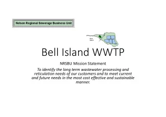 Bell Island WWTP  NRSBU Mission Statement  To identify the long term wastewater processing and