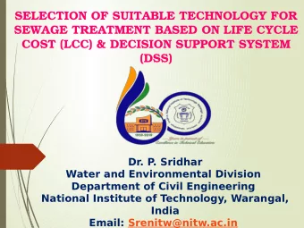 SELECTION OF SUITABLE TECHNOLOGY FOR  SEWAGE TREATMENT BASED ON LIFE CYCLE  COST (LCC) &amp;