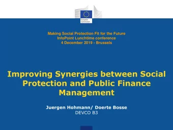 Improving Synergies between Social  Protection and Public Finance  Management  Juergen Hohmann/