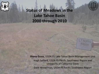 Status of Meadows in the  Lake Tahoe Basin 2000 through 2010 Shana Gross , USDA FS Lake Tahoe Basin