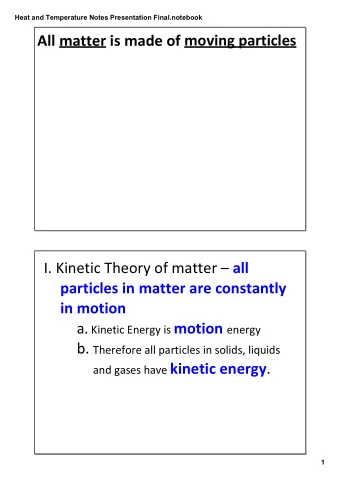 (phase chages)  2  Heat and Temperature Notes Presentation Final.notebook  Temperature can be