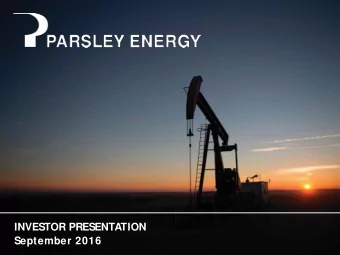 INVESTOR PRESENTATION  September 2016  Parsley Energy Overview Premier Acreage Position (2)