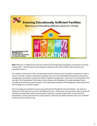 1 BOB: The purpose of a school facility is to support the delivery of educational programs and