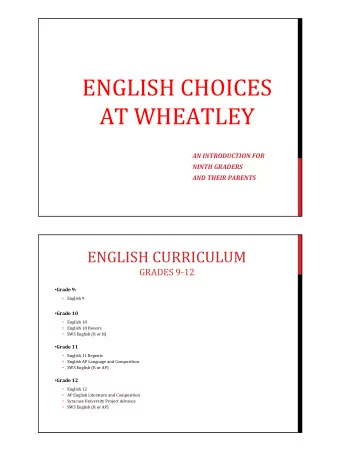 ENGLISH CHOICES  AT WHEATLEY  AN INTRODUCTION FOR  NINTH GRADERS  AND THEIR PARENTS  ENGLISH