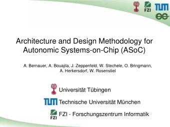Architecture and Design Methodology for  Autonomic Systems-on-Chip (ASoC)  A. Bernauer, A.