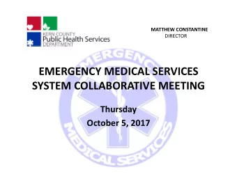 EMERGENCY MEDICAL SERVICES SYSTEM COLLABORATIVE MEETING  Thursday October 5, 2017 MATTHEW