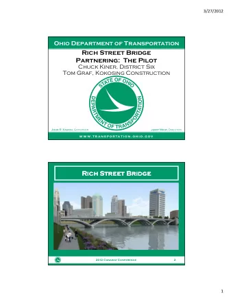 Rich Street Bridge  Partnering:  The Pilot  Chuck Kiner, District Six  Tom Graf, Kokosing
