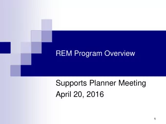Supports Planner Meeting  April 20, 2016  1  RARE AND EXPENSIVE (REM)  CASE MANAGEMENT PROGRAM