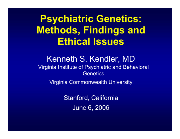 psychiatric genetics methods findings and ethical issues