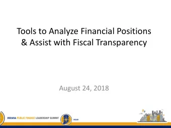 Tools to Analyze Financial Positions  &amp; Assist with Fiscal Transparency  August 24, 2018  Local
